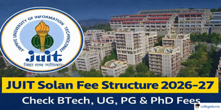 JUIT Solan Releases Fee Structure for Session 2026-27; Check Course-Wise Fee Here